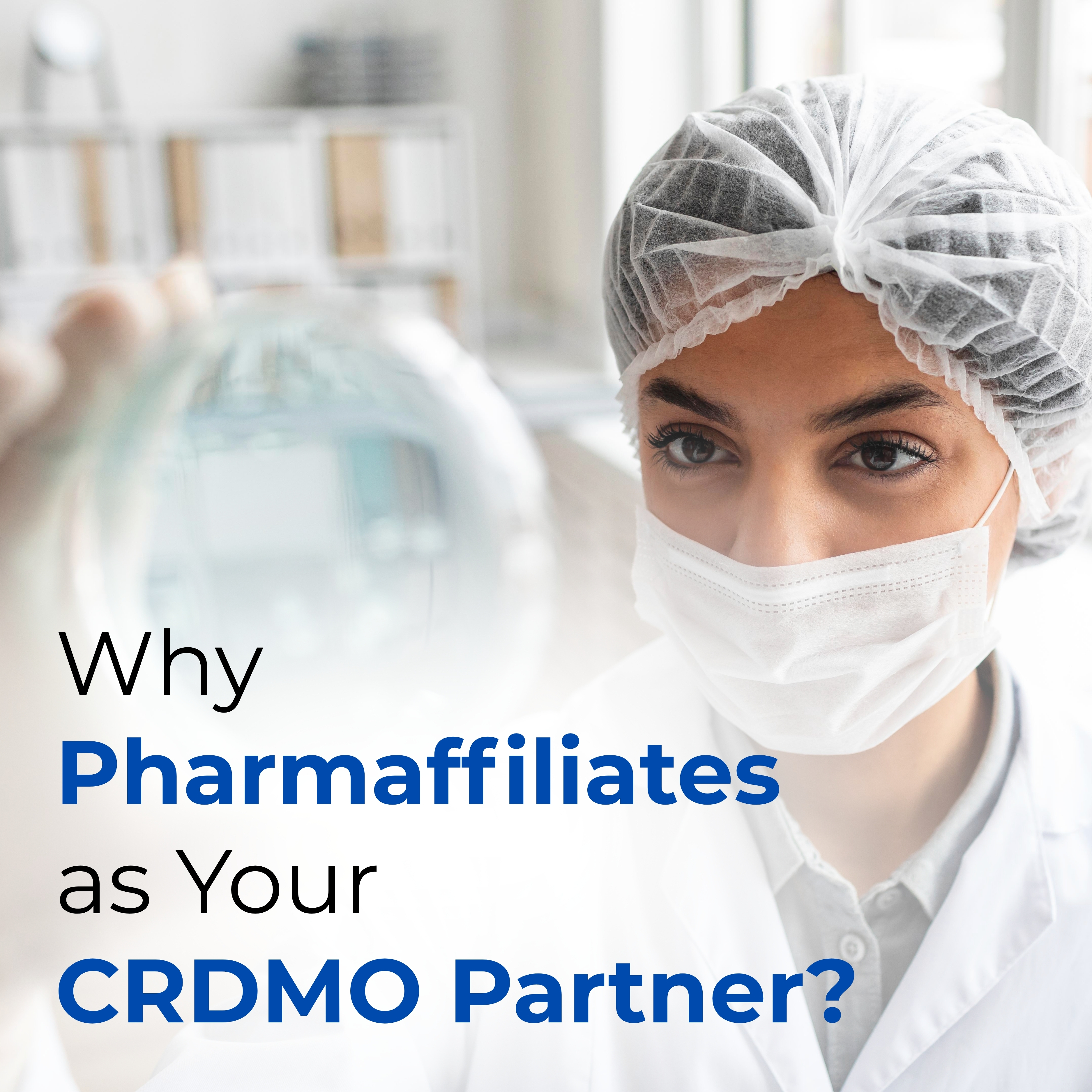 Why Pharmaffiliates as Your CRDMO Partner Why Pharmaffiliates as Your CRDMO Partner